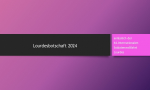 Lourdesbotschaft 2024