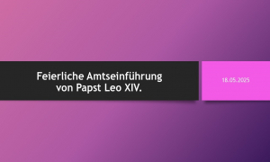 Papst Leo XIV. feierlich ins Amt eingeführt: Ein Aufbruch in Liebe und Einheit