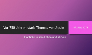 Heute vor 750 Jahren starb der &quot;katholische Philosoph&quot; Thomas von Aquin